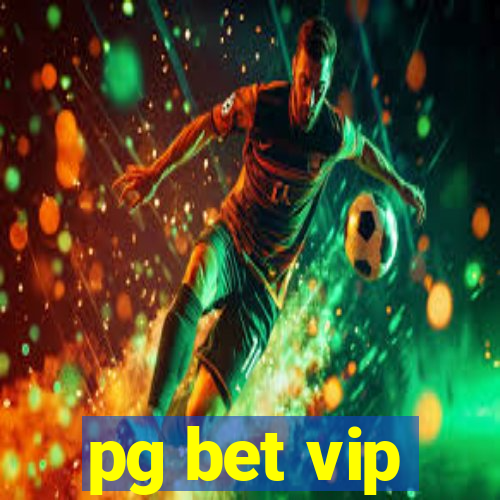 pg bet vip